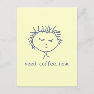 Need Coffee Now Postcard