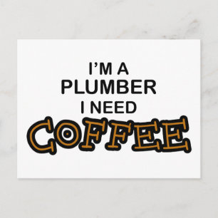 Need Coffee - Plumber Postcard