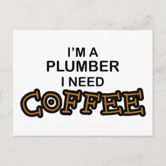 Need Coffee - Plumber Postcard