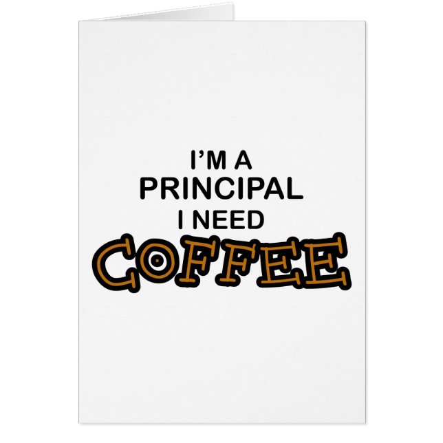 Need Coffee - Principal (Front)
