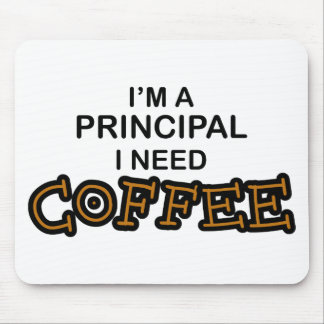 Need Coffee - Principal Mouse Mat