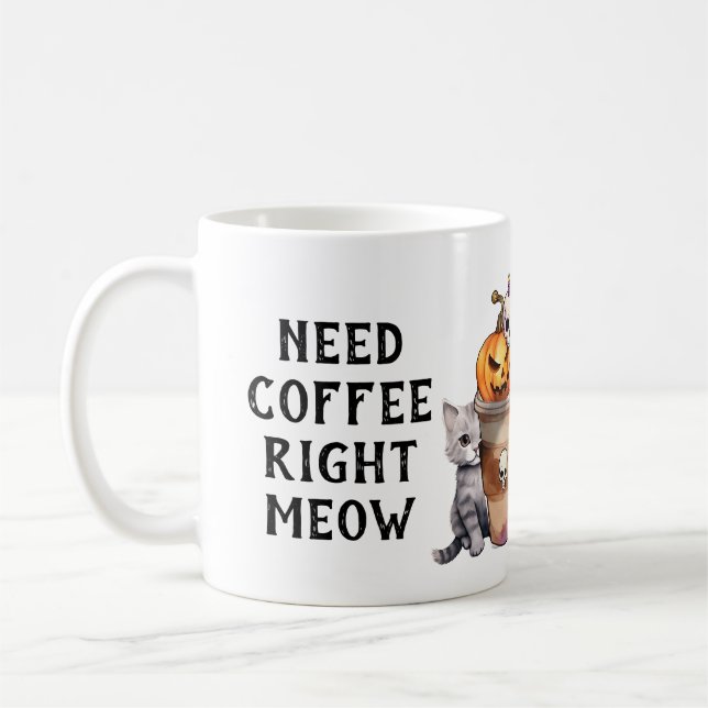 NEED COFFEE RIGHT MEOW Cute Halloween Fun Coffee Mug (Left)