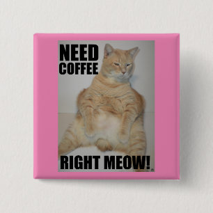 NEED COFFEE RIGHT MEOW! Manx Cat Sitting Funny 15 Cm Square Badge