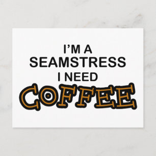 Need Coffee - Seamstress Postcard