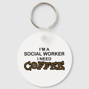 Need Coffee - Social Worker Key Ring