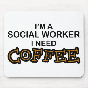 Need Coffee - Social Worker Mouse Mat