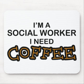 Need Coffee - Social Worker Mouse Mat