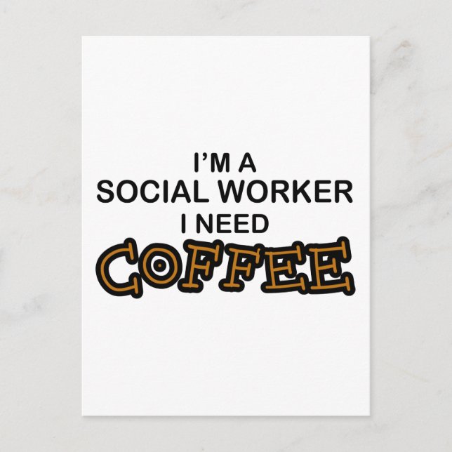 Need Coffee - Social Worker Postcard (Front)
