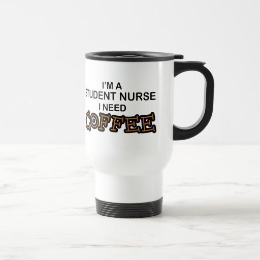 Image of Need Coffee - Student Nurse Travel Mug