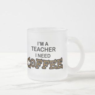 Need Coffee - Teacher Frosted Glass Coffee Mug