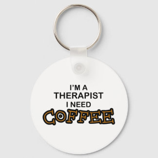 Need Coffee - Therapist Key Ring