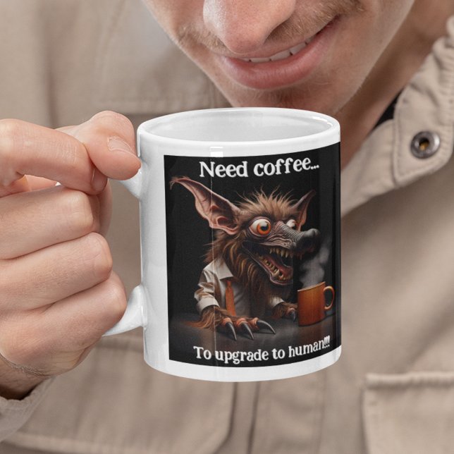 Need Coffee... To Upgrade to Human! Large Coffee Mug (Creator Uploaded)