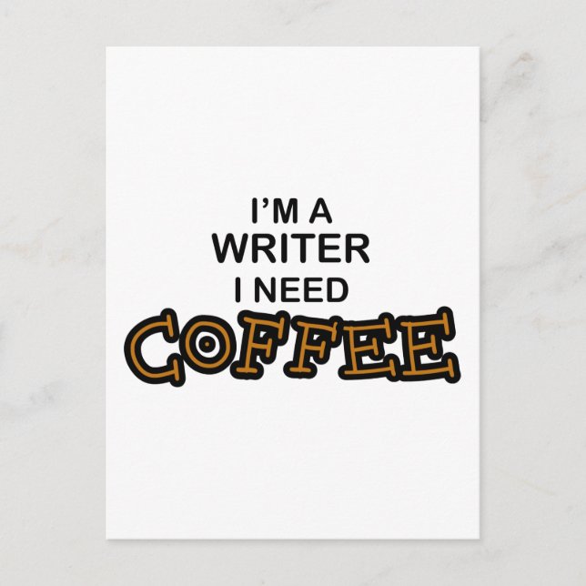 Need Coffee - Writer Postcard (Front)