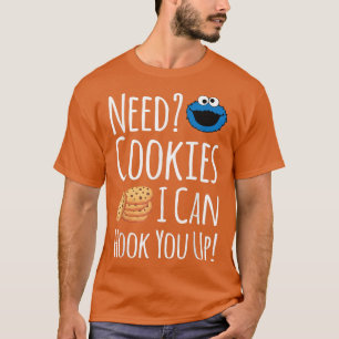 Need Cookies I Can Hook You Up Funny Baker Pastry T-Shirt
