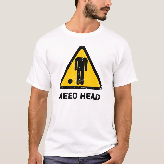 Need Head T-Shirt (Front)