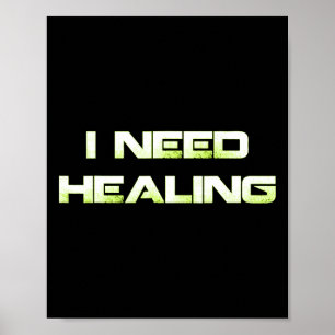Need Healing Video Game Gaming Shirt Funny Video G Poster