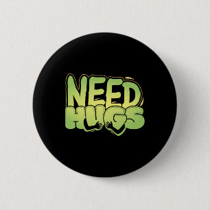 Need Hugs – Cute Comfort Design For D Days  6 Cm Round Badge