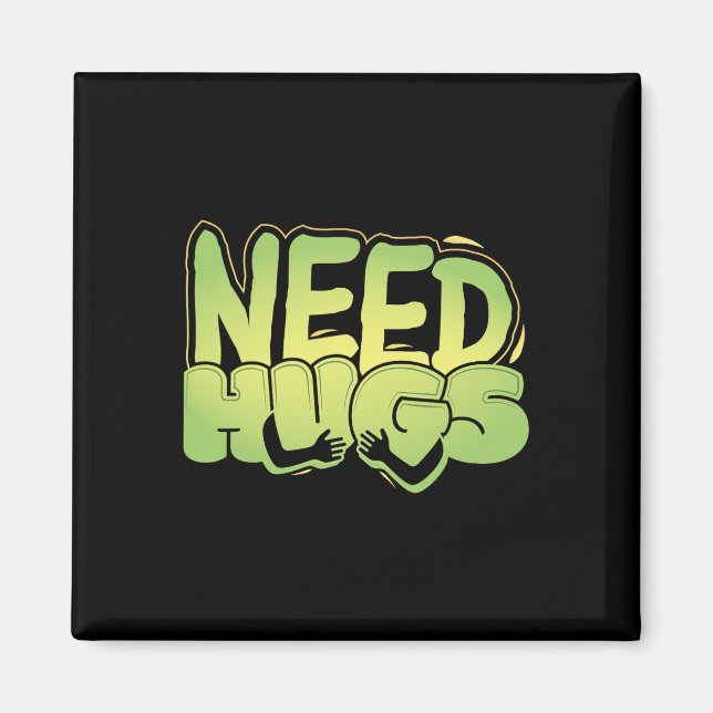 Need Hugs – Cute Comfort Design For D Days  Magnet (Front)