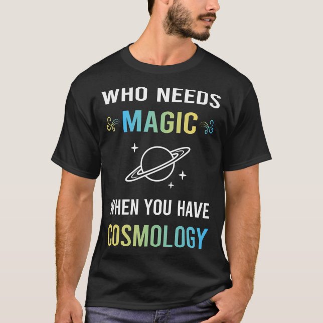 Need Magic Cosmology T-Shirt (Front)