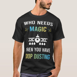 Need Magic Crop Duster T-Shirt