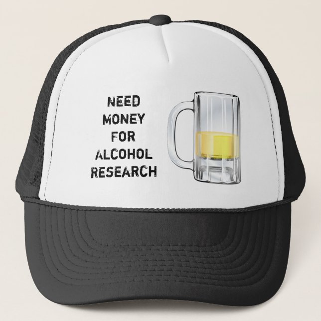 Need Money For Alcohol Research 2 Trucker Hat (Front)