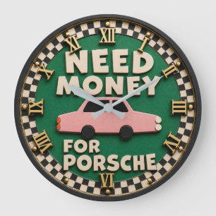 Need Money for Funny Car Lover Quote Large Clock