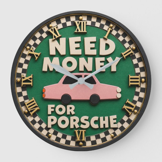 Need Money for  Funny Car Lover Quote Large Clock (Front)