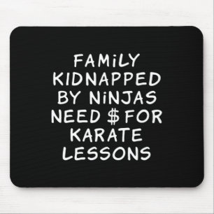 Need Money For Karate Lessons Funny Family Taken Mouse Mat