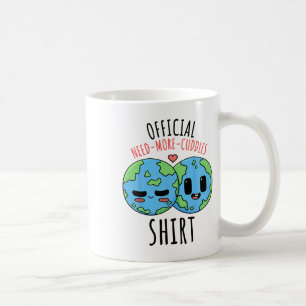 Need More Cuddles Shirt Earth Day Coffee Mug