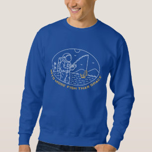 Need More Fish Than Space 1 Sweatshirt