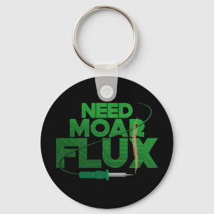 NEED MORE FLUX SOLDERING KEY RING
