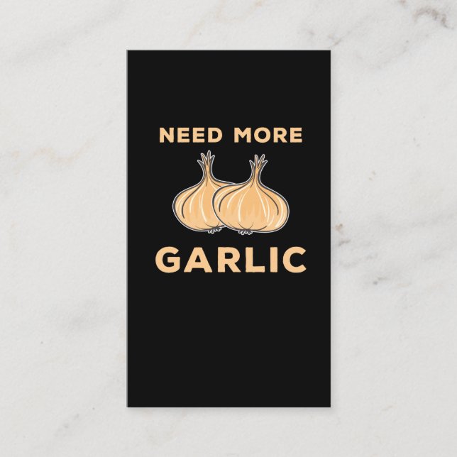 Need More Garlic Funny Kitchen Hobby Chef Cook Business Card (Front)