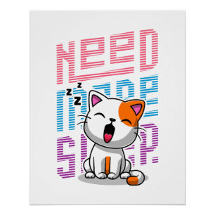 Need more Sleep   Funny Cat cute yawn expression Poster