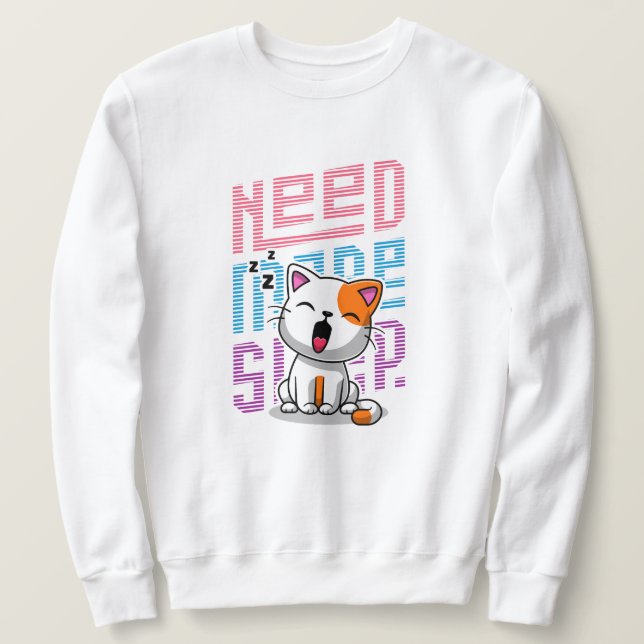 Need more Sleep | Funny Cat cute yawn expression Sweatshirt (Design Front)