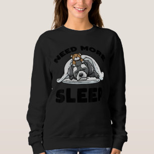 Need More Sleep Schnoodle Dog With Stuffed Animal Sweatshirt