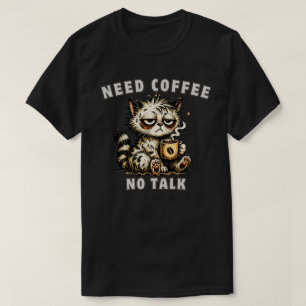Need Need Coffee Don’t Talk To Me Funny Introvert T-Shirt
