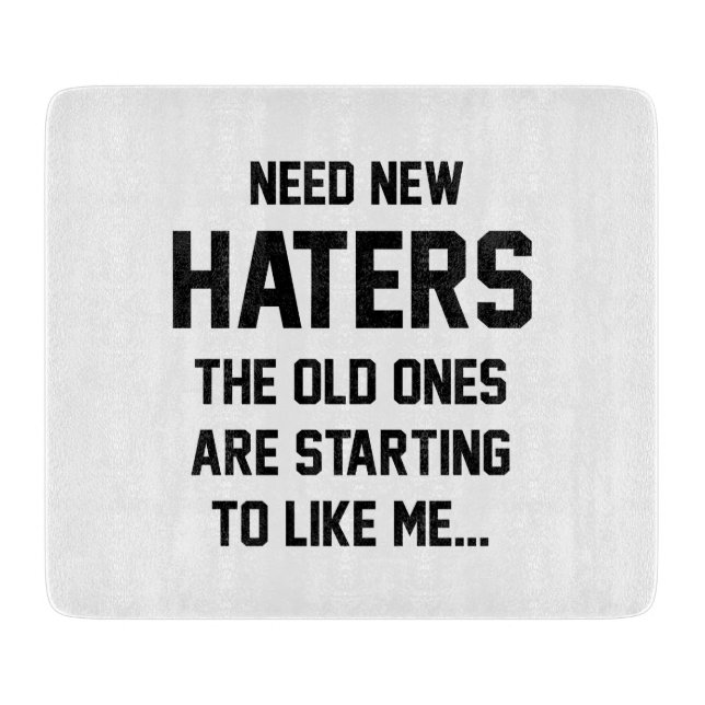 Need New Haters Cutting Board (Front)