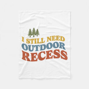 Need Outdoor Recess Humour Retro Nature Hiking Fleece Blanket