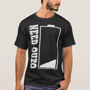 Need Ouzo No Battery Recharge with Ouzo Toast Part T-Shirt