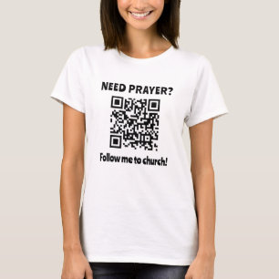 Need Prayer? Church QR code  T-Shirt