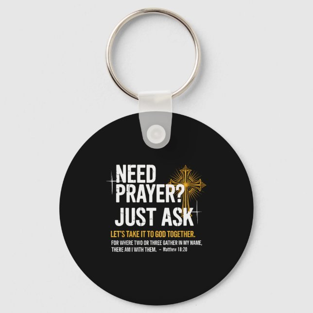 Need Prayer Just Ask! Christian Faith Tee - Christ Key Ring (Front)