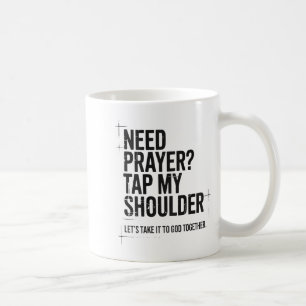 Need Prayer Tap My Shoulder Bible Verse Christian Coffee Mug