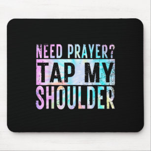 Need Prayer Tap My Shoulder Christian Men Women  Mouse Mat