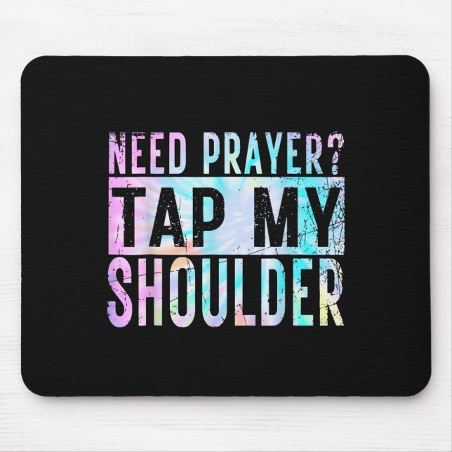 Need Prayer Tap My Shoulder Christian Men Women  Mouse Mat (Front)