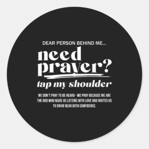 Need Prayer Tap My Shoulder Christian Men Women (o Classic Round Sticker