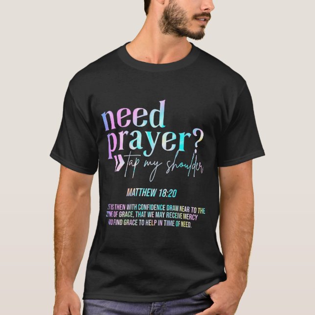 Need Prayer Tap My Shoulder Christian Men Women (o T-Shirt (Front)