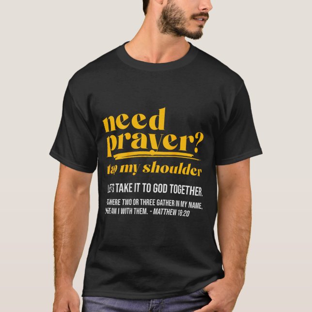 Need Prayer Tap My Shoulder Christian Men Women (o T-Shirt (Front)
