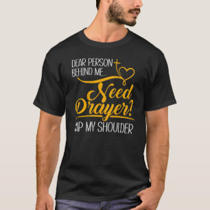 Need Prayer Tap My Shoulder Christian Men Women On T-Shirt