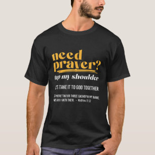 Need Prayer Tap My Shoulder Christian Men Women T-Shirt