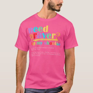 Need Prayer Tap My Shoulder Jesus Christian Believ T-Shirt